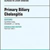 Primary Biliary Cholangitis, An Issue of Clinics in Liver Disease (The Clinics: Internal Medicine)-Original PDF