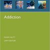Addiction (Oxford Psychiatry Library Series)-Original PDF