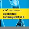 CPT Coding Essentials for Anesthesiology and Pain Management 2018-EPUB