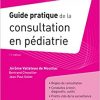 Guide pratique de la consultation en pédiatrie (French Edition) 11th Edition-Original PDF