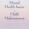 Mental Health Issues of Child Maltreatment-Original PDF