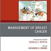 Management of Breast Cancer, An Issue of Surgical Clinics (The Clinics: Surgery)-Original PDF