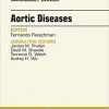 Aortic Diseases, An Issue of Cardiology Clinics (The Clinics: Internal Medicine)-Original PDF
