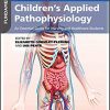 Fundamentals of Children’s Applied Pathophysiology: An Essential Guide for Nursing and Healthcare Students-Original PDF