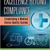 Excellence Beyond Compliance: Establishing a Medical Device Quality System-Original PDF