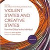 Violent States and Creative States (2 Volume Set): From the Global to the Individual-Original PDF