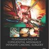 Fundamentals of Congenital Minimally Invasive Cardiac Surgery-Original PDF