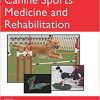 Canine Sports Medicine and Rehabilitation 2nd Edition-Original PDF
