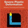 Severe Plastic Deformation: Methods, Processing and Properties-EPUB