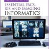 Clark’s Essential PACS, RIS and Imaging Informatics (Clark’s Companion Essential Guides)-Original PDF