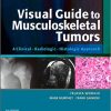 Visual Guide to Musculoskeletal Tumors: A Clinical – Radiologic – Histologic Approach-Original PDF