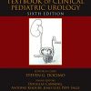 The Kelalis-King-Belman Textbook of Clinical Pediatric Urology 6th Edition-Original PDF