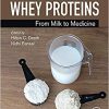 Whey Proteins: From Milk to Medicine-Original PDF