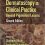 Dermatoscopy in Clinical Practice: Beyond Pigmented Lesions (Series in Dermatological Treatment) 2nd edition-Original PDF