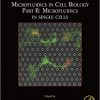 Microfluidics in Cell Biology Part B: Microfluidics in Single Cells, Volume 147 (Methods in Cell Biology)-Original PDF