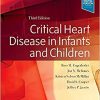 Critical Heart Disease in Infants and Children 3rd Edition-EPUB