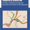 Therapeutic Revolution The History of Medical Oncology from Early Days to the Creation of the Subspecialty-Original PDF