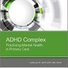 ADHD Complex: Practicing Mental Health in Primary Care-Original PDF