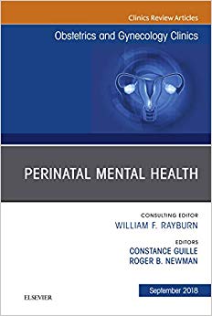 Perinatal Mental Health, An Issue of Obstetrics and Gynecology Clinics (The Clinics: Internal Medicine)-Original PDF