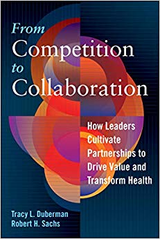 From Competition to Collaboration: How Leaders Cultivate Partnerships to Drive Value and Transform Health-Original PDF