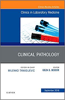 Clinical Pathology, An Issue of the Clinics in Laboratory Medicine (The Clinics: Internal Medicine)-Original PDF