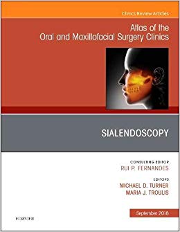 Sialendoscopy, An Issue of Atlas of the Oral & Maxillofacial Surgery Clinics (The Clinics: Dentistry)-Original PDF