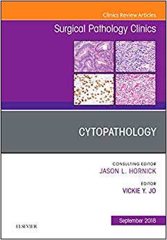 Cytopathology, An Issue of Surgical Pathology Clinics (The Clinics: Surgery)-Original PDF