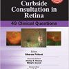 Curbside Consultation in Retina: 49 Clinical Questions (Curbside Consultation in Ophthalmology) 2e-Original PDF