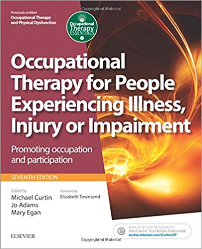 Occupational Therapy for People Experiencing Illness, Injury or Impairment: Promoting occupation and participation (Occupational Therapy Essentials) 7th Edition-EPUB