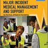 Major Incident Medical Management and Support: The Practical Approach in the Hospital (Advanced Life Support Group) 2nd Edition-Original PDF