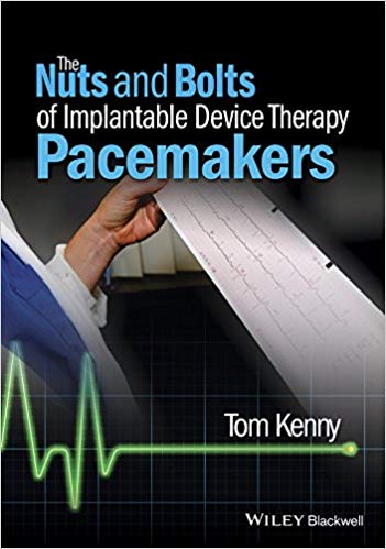 The Nuts and Bolts of Implantable Device Therapy: Pacemakers (The Nuts and Bolts Series)-Original PDF