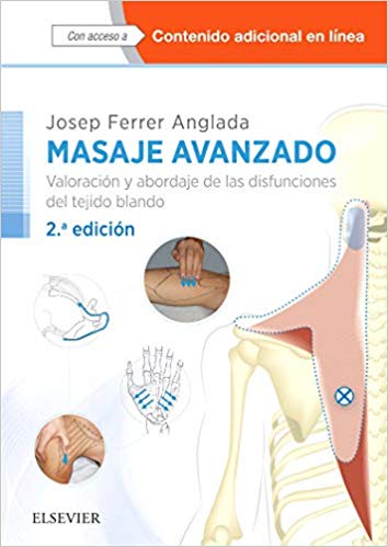 Masaje avanzado: Valoración y abordaje de las disfunciones del tejido blando (Spanish)-Original PDF