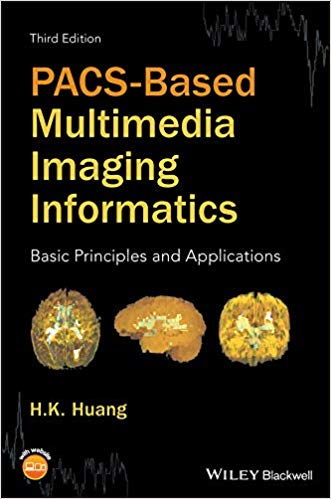 PACS-Based Multimedia Imaging Informatics: Basic Principles and Applications 3rd Edition-Original PDF