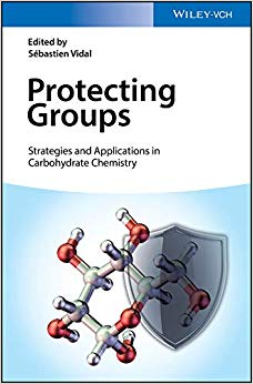 Protecting Groups: Strategies and Applications in Carbohydrate Chemistry-Original PDF