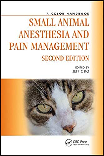 Small Animal Anesthesia and Pain Management, Second Edition: A Color Handbook (Veterinary Color Handbook Series)-Original PDF