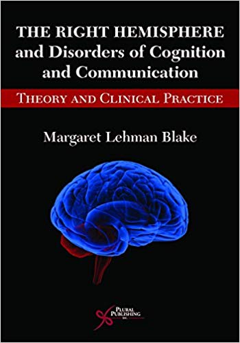 The Right Hemisphere and Disorders of Cognition and Communication: Theory and Clinical Practice-Original PDF