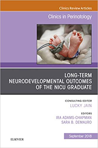 Long-Term Neurodevelopmental Outcomes of the NICU Graduate, An Issue of Clinics in Perinatology (The Clinics: Orthopedics)-Original PDF