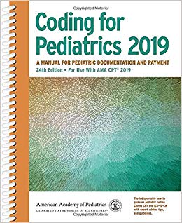 Coding for Pediatrics 2019: A Manual for Pediatric Documentation and Payment 24th Edition-Original PDF