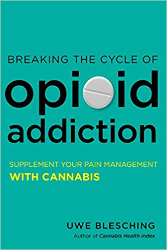 Breaking the Cycle of Opioid Addiction: Supplement Your Pain Management with Cannabis-EPUB