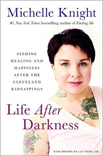 Life After Darkness: Finding Healing and Happiness After the Cleveland Kidnappings-Original PDF