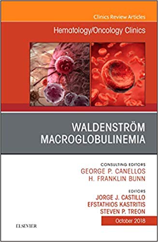 Waldenström Macroglobulinemia, An Issue of Hematology/Oncology Clinics of North America (The Clinics: Internal Medicine)-Original PDF