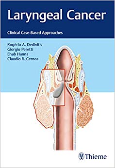 Laryngeal Cancer: Clinical Case-Based Approaches-High Quality PDF
