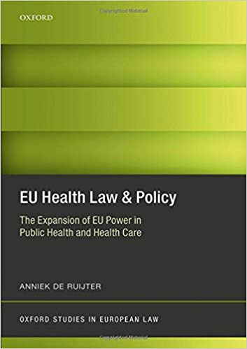 EU Health Law & Policy: The Expansion of EU Power in Public Health and Health Care (Oxford Studies in European Law)-Original PDF