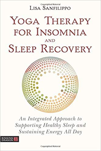 Yoga Therapy for Insomnia and Sleep Recovery: An Integrated Approach to Supporting Healthy Sleep and Sustaining Energy All Day-Original PDF