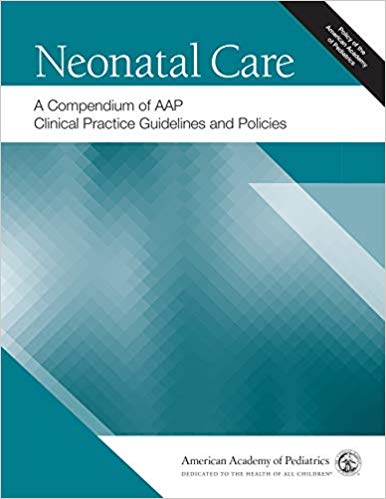 Neonatal Care: A Compendium of AAP Clinical Practice Guidelines and Policies-Original PDF