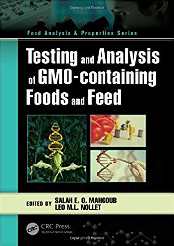 Testing and Analysis of GMO-containing Foods and Feed (Food Analysis & Properties)-Original PDF