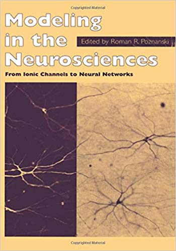Modeling in the Neurosciences: From Ionic Channels to Neural Networks -Original PDF