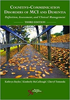 Cognitive-Communication Disorders of MCI and Dementia: Definition, Assessment, and Clinical Management, Third Edition-Original PDF