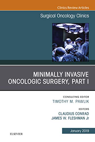 Minimally Invasive Oncologic Surgery, Part I, An Issue of Surgical Oncology Clinics of North America, (The Clinics: Surgery)-Original PDF