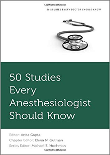 50 Studies Every Anesthesiologist Should Know (Fifty Studies Every Doctor Should Know)-Original PDF